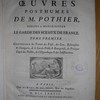 Oeuvres posthumes de M. Pothier dédiées à Monseigneur le Garde des Sceaux de France