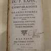 Oeuvres du P. Rapin, qui contiennent les comparaisons des grands hommes de l'Antiquité, qui ont le plus excellé dans les belles Lettres