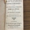 Reflexions chrétiennes, sur les grandes vérités de la Foi, et sur les principaux mysteres de la Passion de Notre-Seigneur