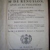 Oeuvres de Me de Renusson, avocat au Parlement, contenant Le Traité de la communauté de biens entre l'homme & la femme conjoints par mariage ; Le Traité du douaire Le Traité de la garde noble & bourgeoise ; Le Traité des propres réels, réputés réels & conventionnels Le Traité de la subrogation