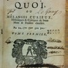 Le je ne sçai quoi, ou, Mêlanges curieux historiques & critiques de bons mots & pensées choisies
