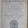 Commentarius historicus et dogmaticus de sacramentis in genere et specie, quo defenduntur veritates catholicae contra antiquos, & recentiores haereticos ... his adduntur dissertationes de censuris, de irregularitatibus... ecclesiae disciplinam