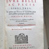 Hugonis Grotii De jure belli ac pacis libri tres, in quibus jus naturæ & gentium, item juris publici praecipua explicantur