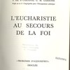 L’Eucharistie au secours de la Foi