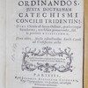 Catechismus ad ordinandos, juxta doctrinam catechismi Concilii Tridentini, opus clericis ad sacros ordines, praesertimque sacerdotium, non solum promovendis, sed & promotis utilissimum