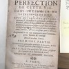 La vraye perfection de cette vie dans l'exercice de la presence de Dieu : Livre qui enseigne methodiquement et solidement les principales pratiques de devotion, et tous les degrez de la vie interieure, depuis son commencement jusques à sa fin dans cét exercice de la Presence de Dieu, donnant toutes les instructions, veritez, et avis necessaires pour y arriver