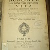 Sancti Aurelii Augustini Hipponensis episcopi vita ex ejus potissimum scriptis concinnata, nec non indices generales tum in opera s. doctoris, tum in alia quae in appendices rejecta sunt; Index quoque Alphabeticus operum S. Augustini; Distributio nova eorumdem operum comparata cum editione Lovaniensi; Nonnulla denique addenda & corrigenta. Opera et studio monachorum ordinis S. Benedicti e congregatione S. Mauri