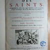 Les vies des saints, composées sur ce qui nous est resté de plus authentique & de plus assuré dans leur histoire : disposées selon l'ordre des calendriers et des martyrologes, avec l'histoire de leur culte selon qu'il est établi dans l'Église catholique et l'histoire des autres festes de l'année