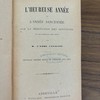 L'heureuse année, ou, L'année sanctifiée par la méditation des sentences et des exemples des saints
