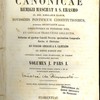 Institutiones canonicae remigii maschat a s. erasmo cl. reg. scholarum piarum, novissimis pontificum constitutionibus, summariis decretalium omnium correctionibus ex posteriori jure, et concilio tridentino collectis, bullarum ad ejusdem concilii decreta spectantium compendio